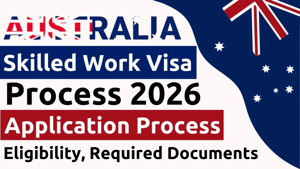 Australia Skilled Work Visa Process Jan 2026: A Complete Step-by-Step Application Process