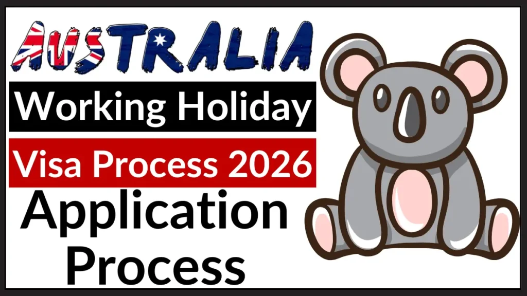 Australia Working Holiday Visa Process Jan 2026: Step by Step Application Process