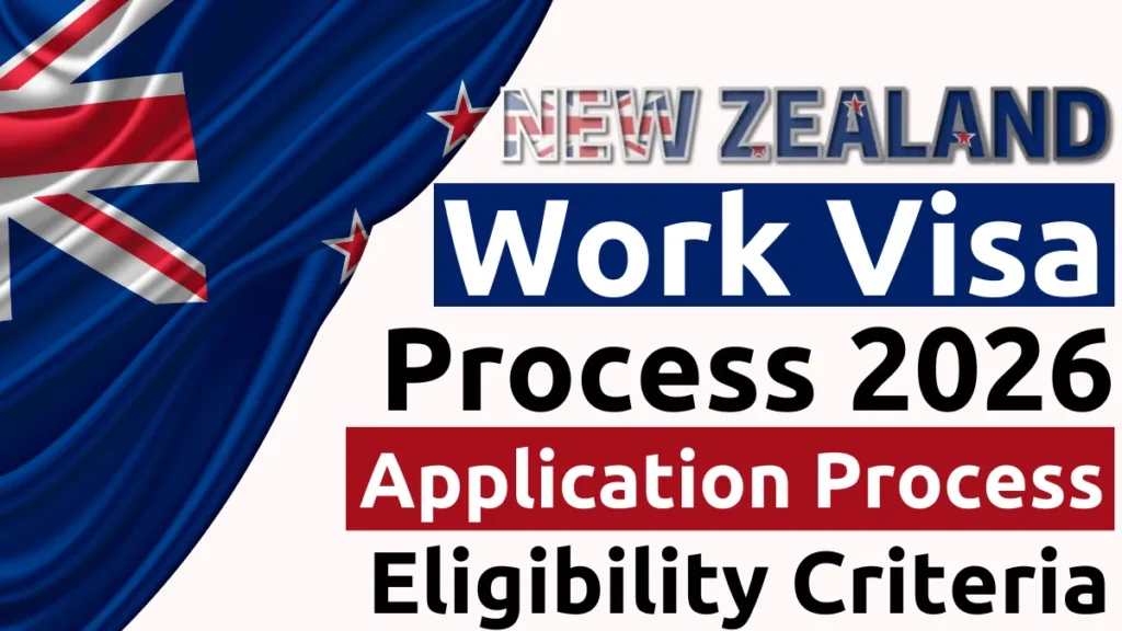 New Zealand Work Visa Process Jan 2026: Eligibility Criteria and Step By Step Application Process